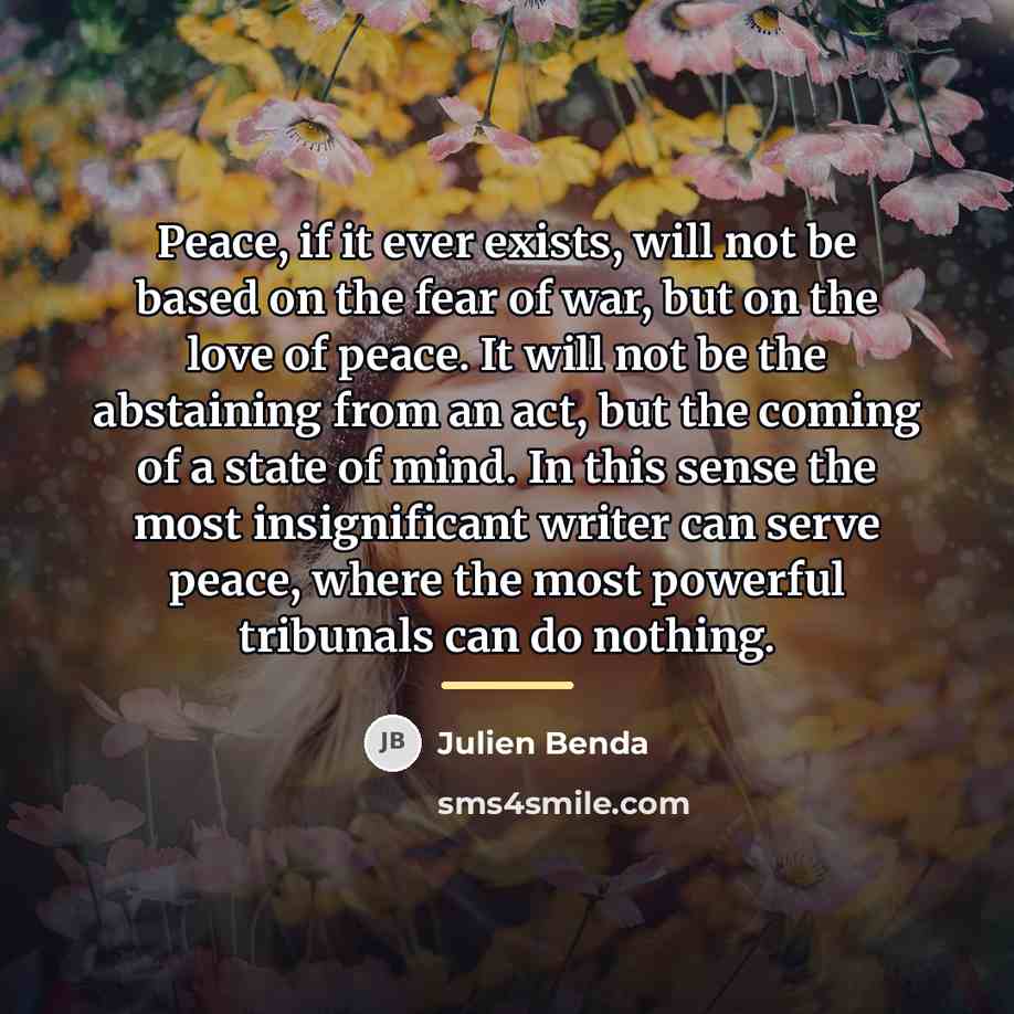 “Peace, if it ever exists, will not be based on…” quote by Julien Benda