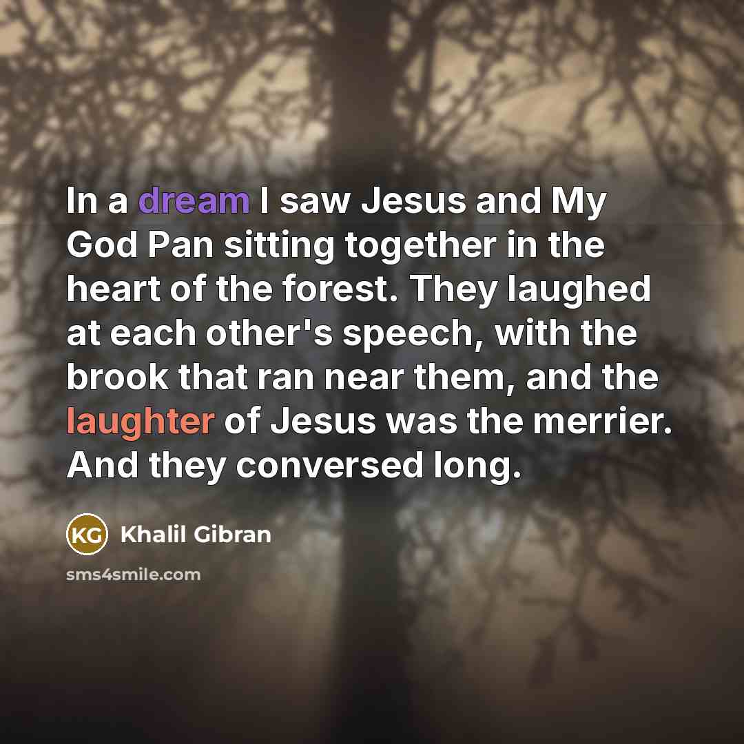 “In a dream I saw Jesus and My God Pan…” quote by Khalil Gibran