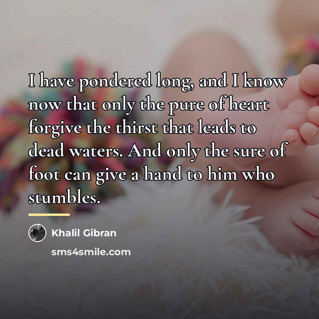 “I have pondered long, and I know now that only…” quote by Khalil Gibran