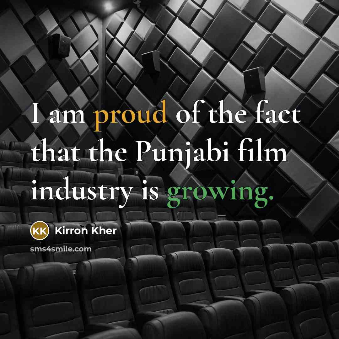 “I am proud of the fact that the Punjabi film…” quote by Kirron Kher