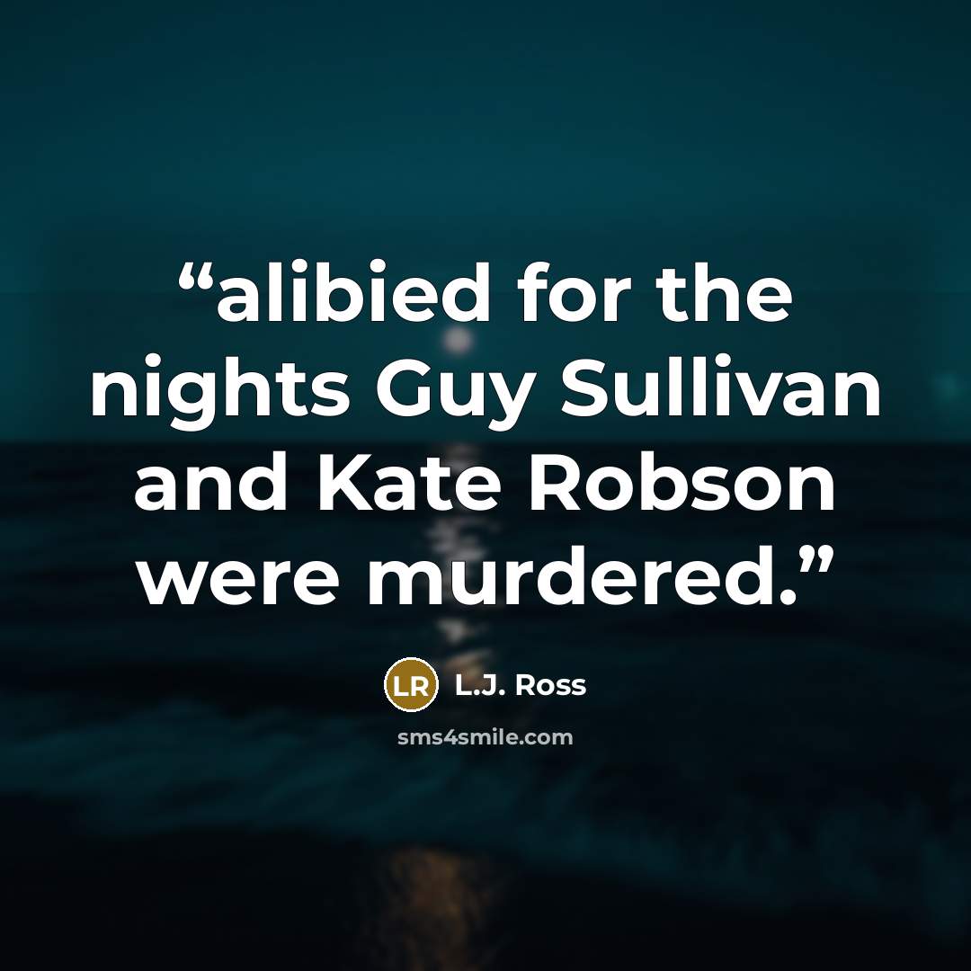 “alibied for the nights Guy Sullivan and Kate Robson were murdered.” quote by L.J. Ross