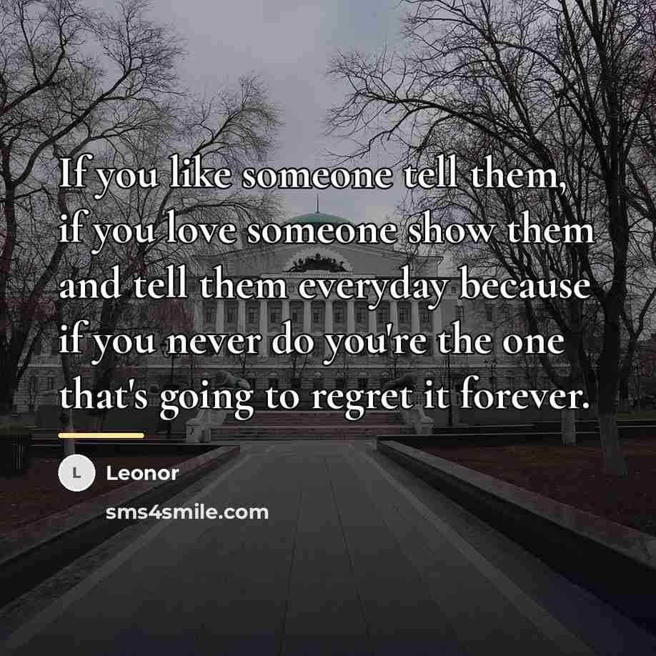 “If you like someone tell them, if you love someone…” quote by Leonor