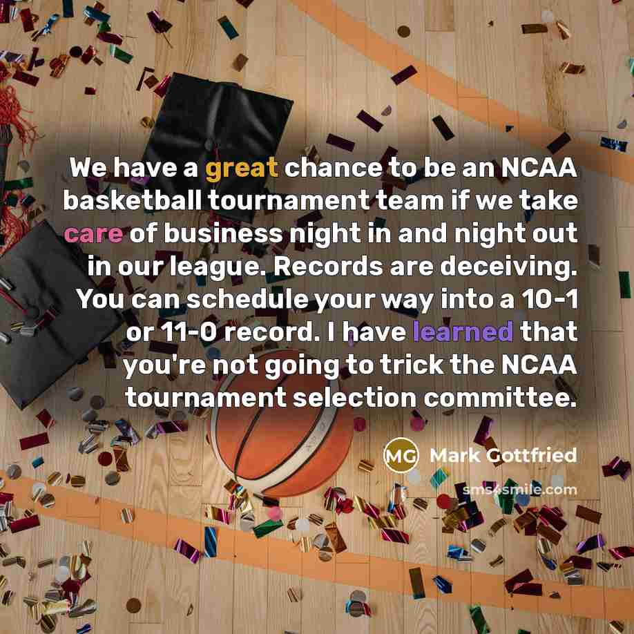 “We have a great chance to be an NCAA basketball…” quote by Mark Gottfried