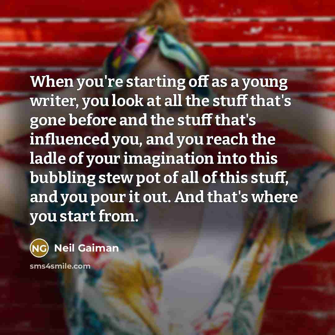 “When you're starting off as a young writer, you look…” quote by Neil Gaiman