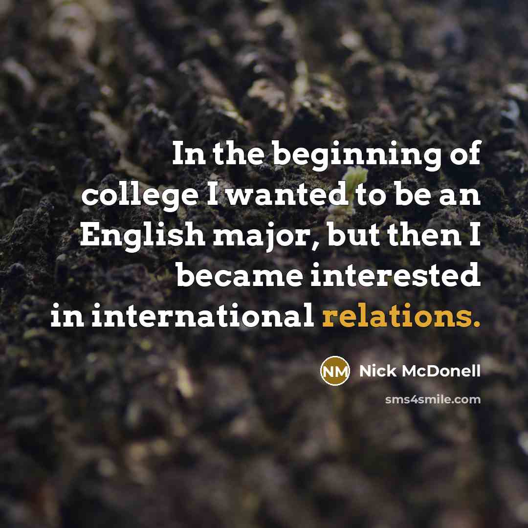 “In the beginning of college I wanted to be an…” quote by Nick McDonell