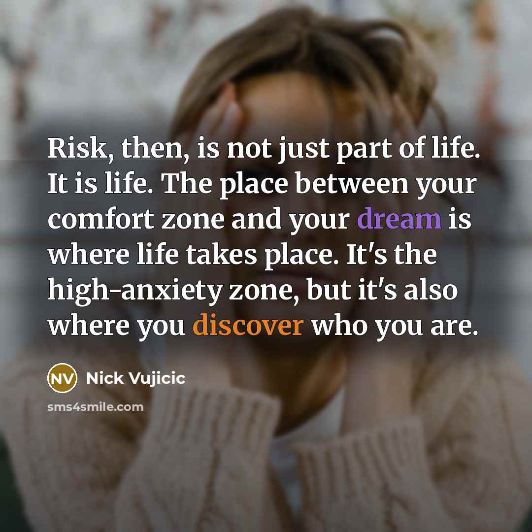 “Risk, then, is not just part of life. It is…” quote by Nick Vujicic