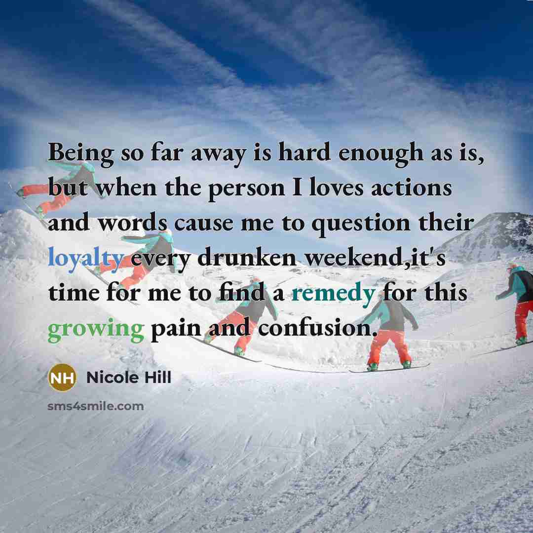 “Being so far away is hard enough as is, but…” quote by Nicole Hill