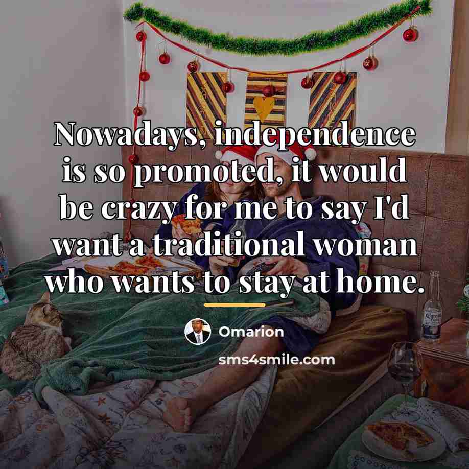 “Nowadays, independence is so promoted, it would be crazy for…” quote by Omarion