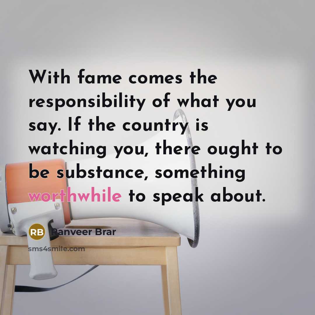 “With fame comes the responsibility of what you say. If…” quote by Ranveer Brar