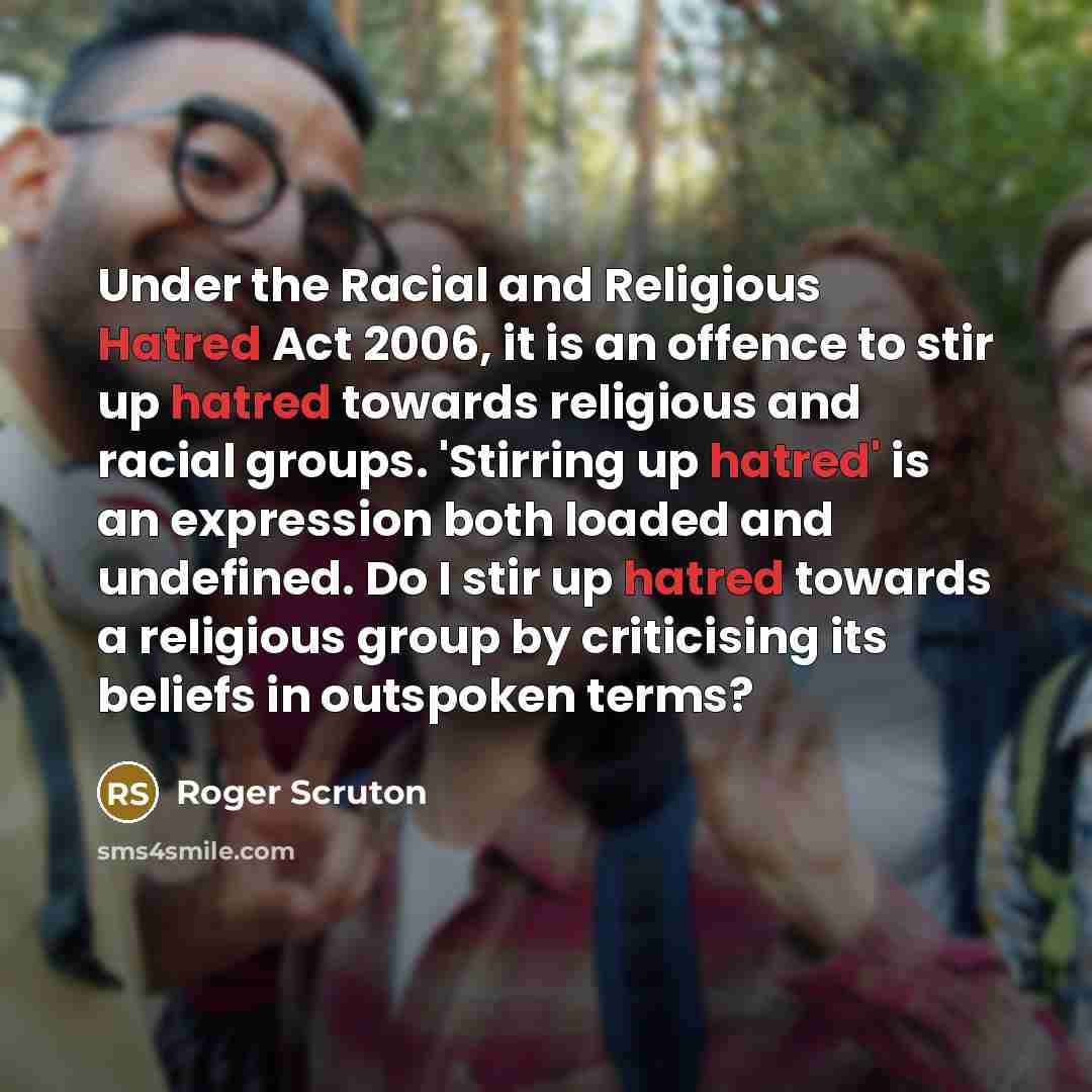 “Under the Racial and Religious Hatred Act 2006, it is…” quote by Roger Scruton