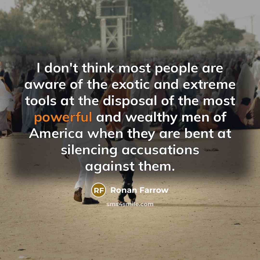 “I don't think most people are aware of the exotic…” quote by Ronan Farrow