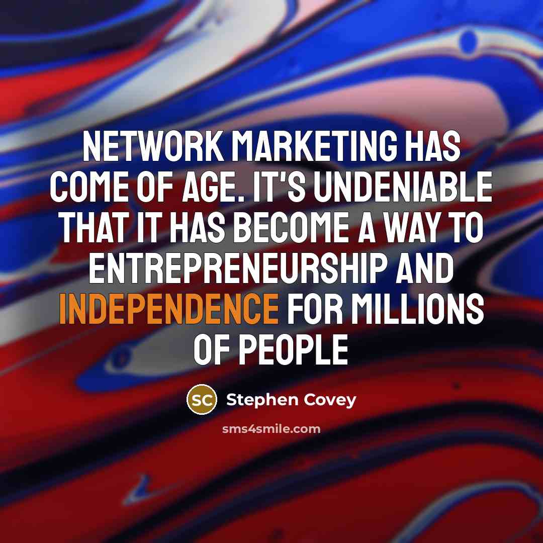 “Network marketing has come of age. It's undeniable that it…” quote by Stephen Covey