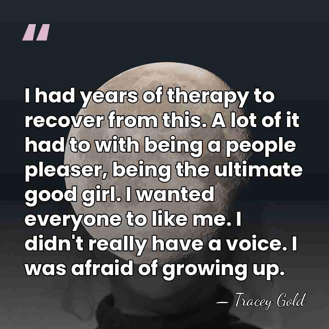 I had years of therapy to recover from this. A lot of&hellip; - Tracey Gold