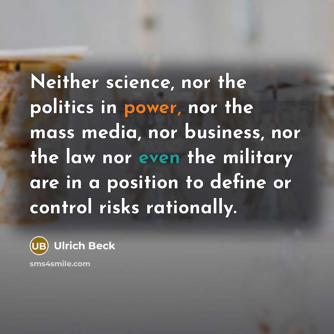 “Neither science, nor the politics in power, nor the mass…” quote by Ulrich Beck