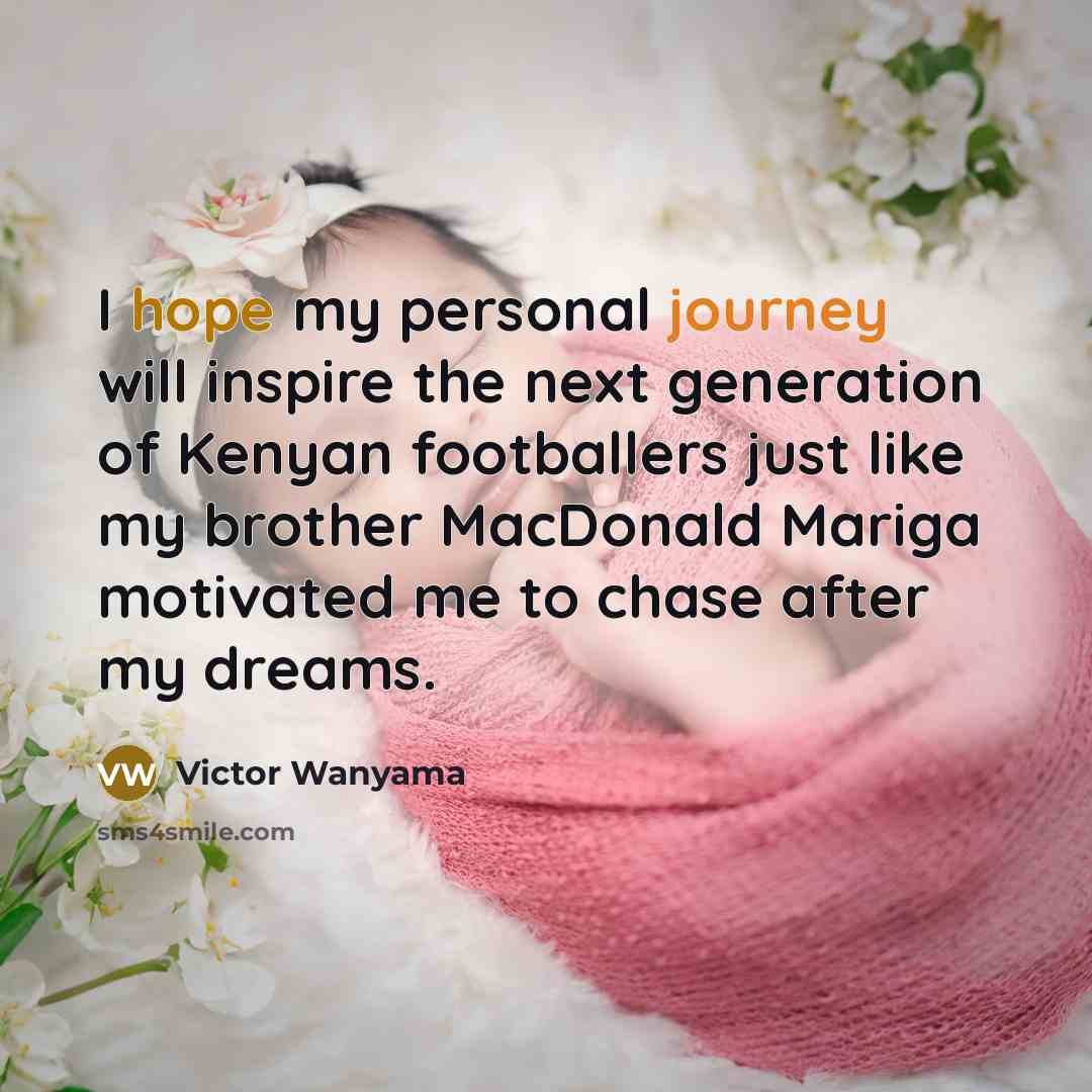 “I hope my personal journey will inspire the next generation…” quote by Victor Wanyama