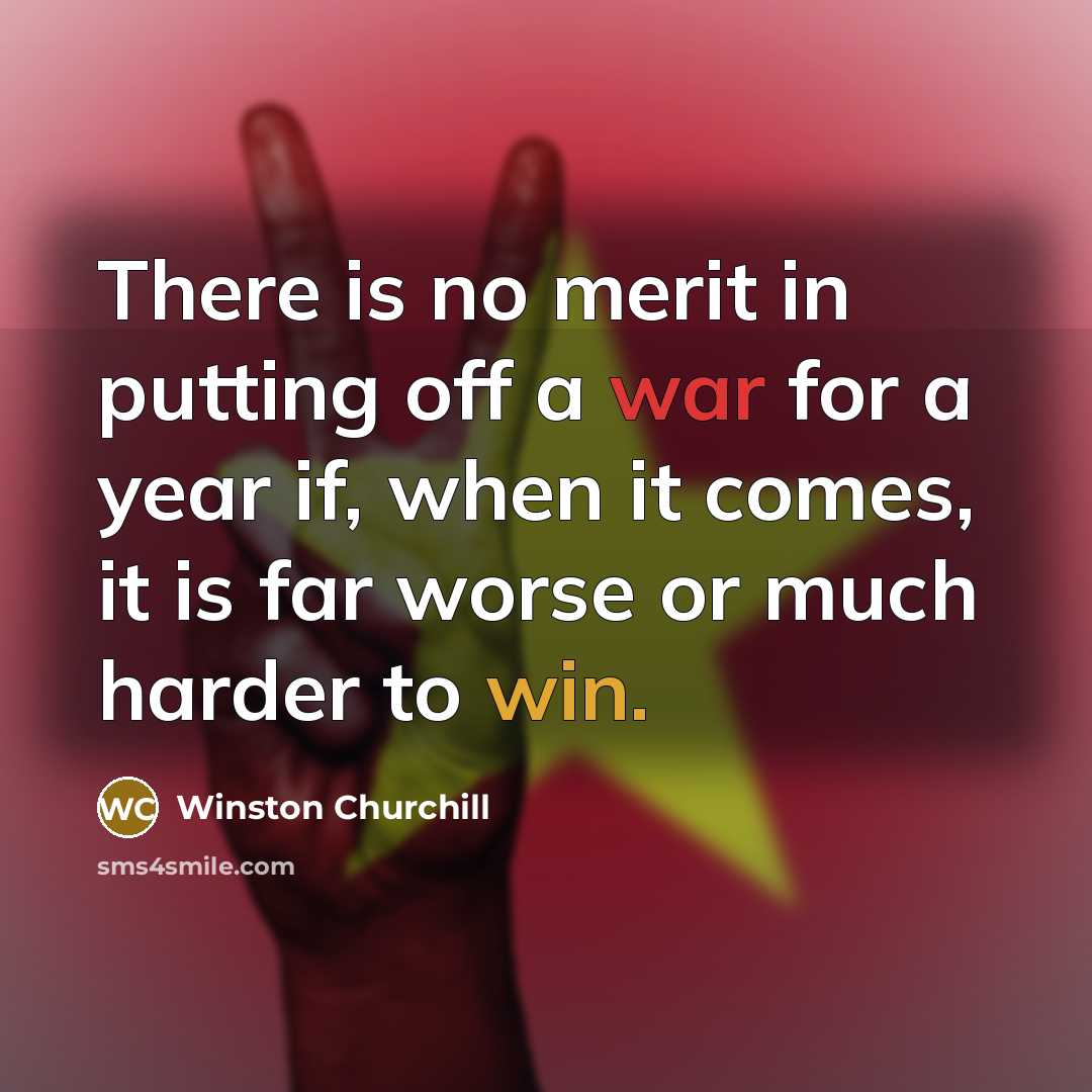 “There is no merit in putting off a war for…” quote by Winston Churchill