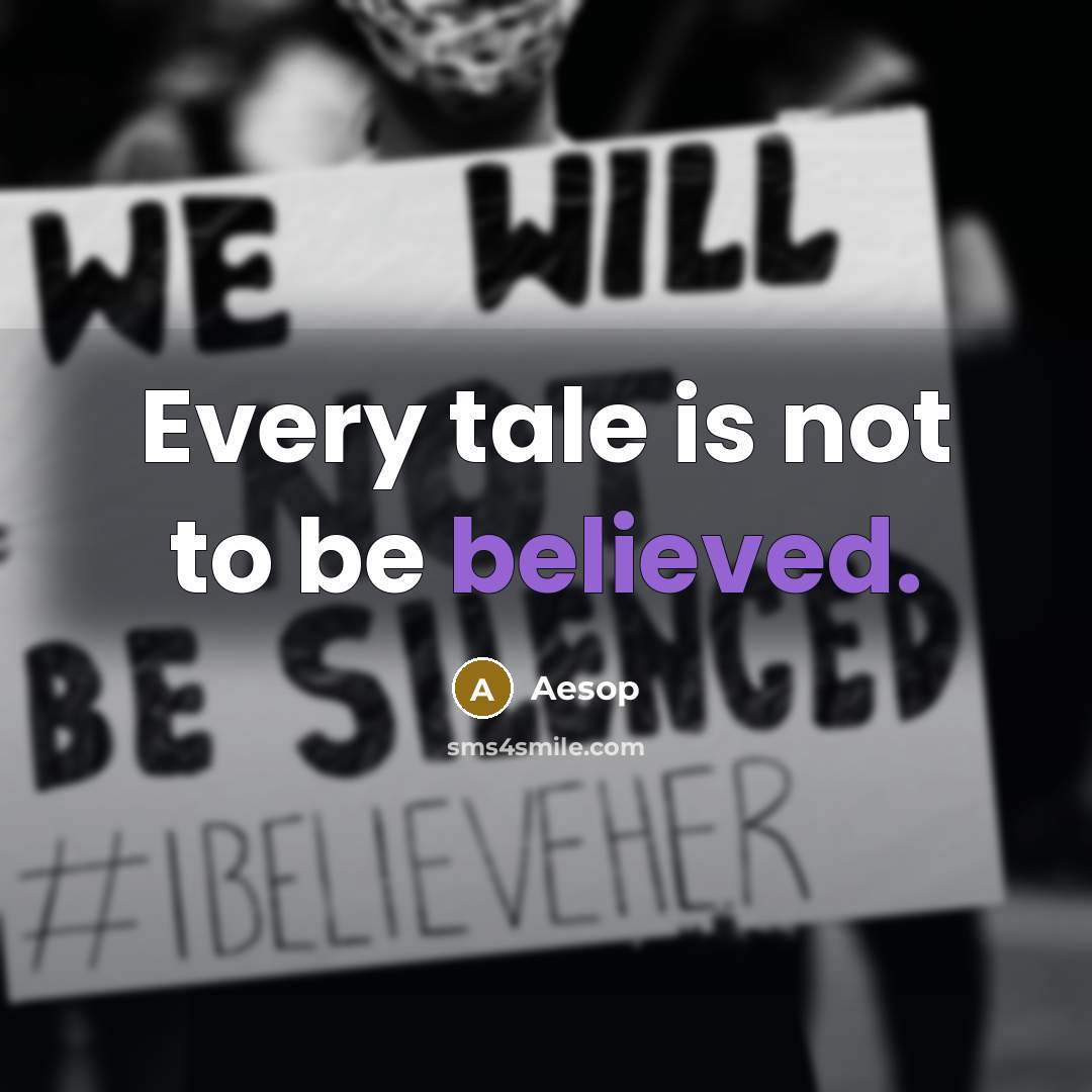 “Every tale is not to be believed.” quote by Aesop