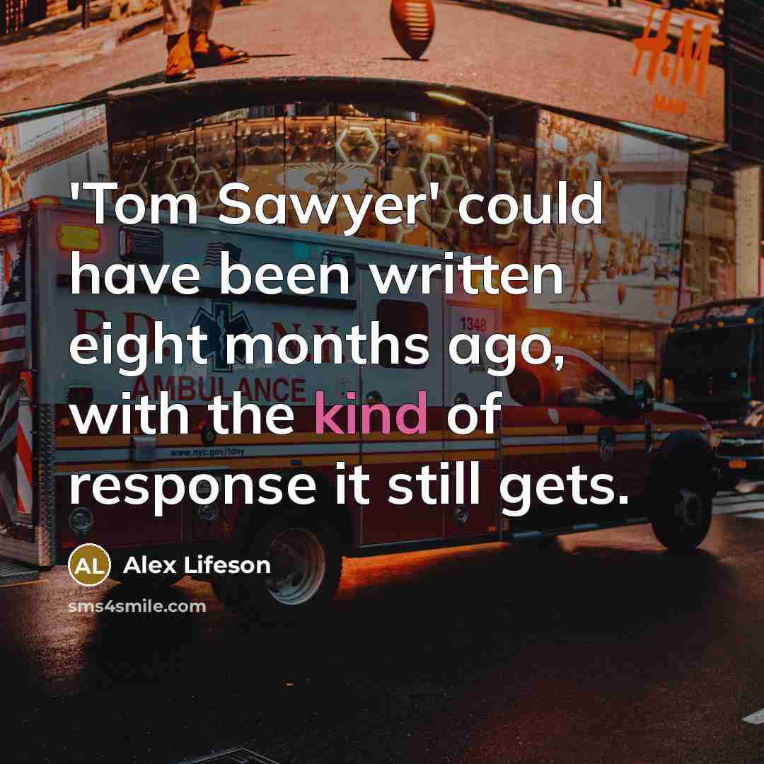 “'Tom Sawyer' could have been written eight months ago, with…” quote by Alex Lifeson