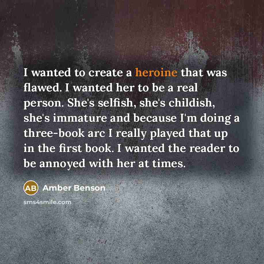 “I wanted to create a heroine that was flawed. I…” quote by Amber Benson