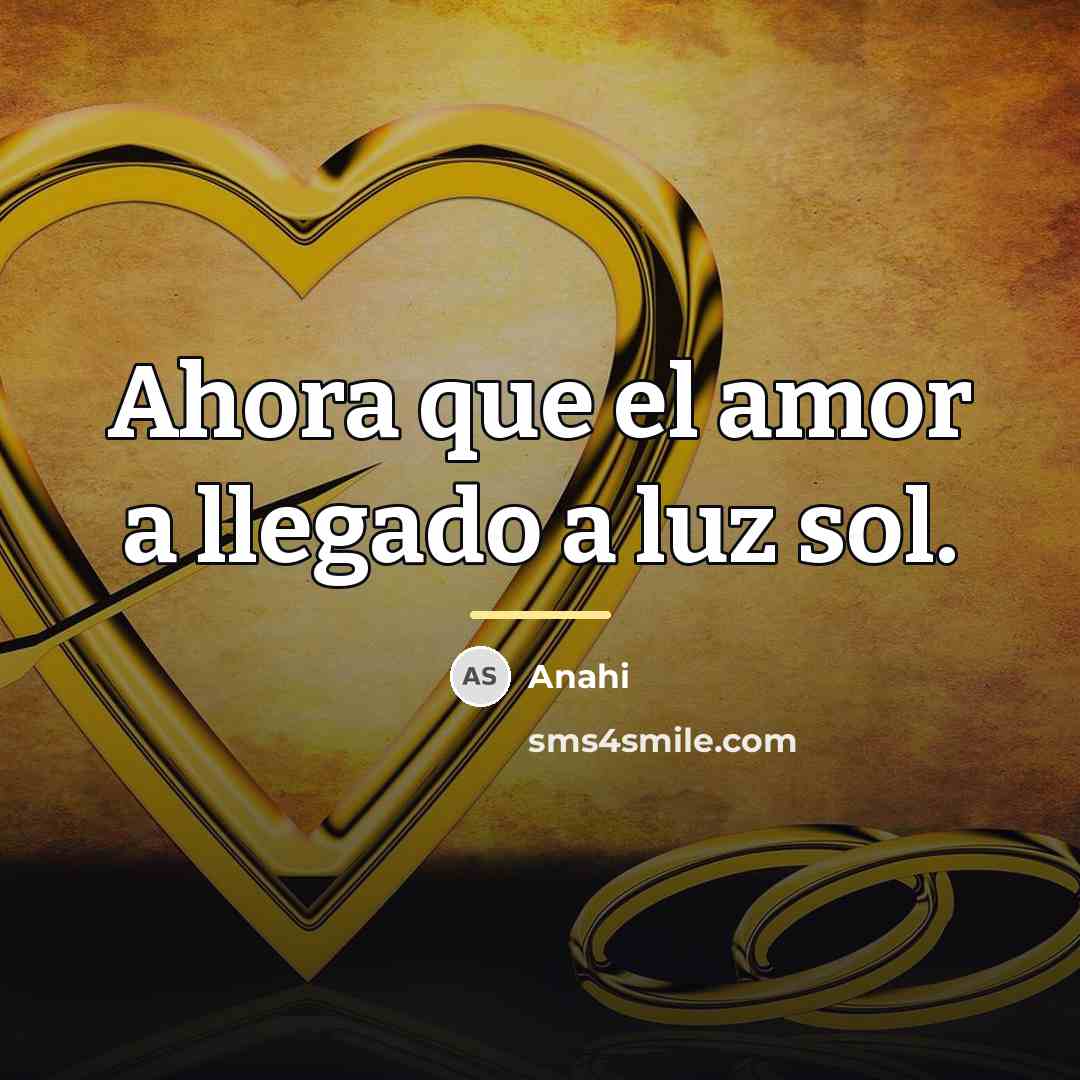 “Ahora que el amor a llegado a luz sol.…” quote by Anahi