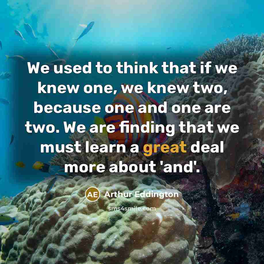 “We used to think that if we knew one, we…” quote by Arthur Eddington