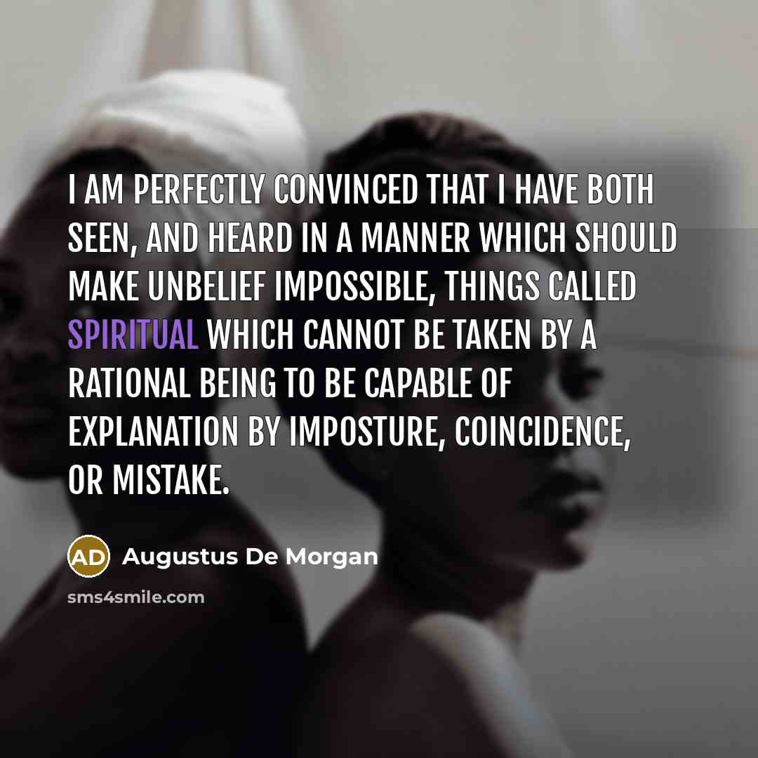 “I am perfectly convinced that I have both seen, and…” quote by Augustus De Morgan