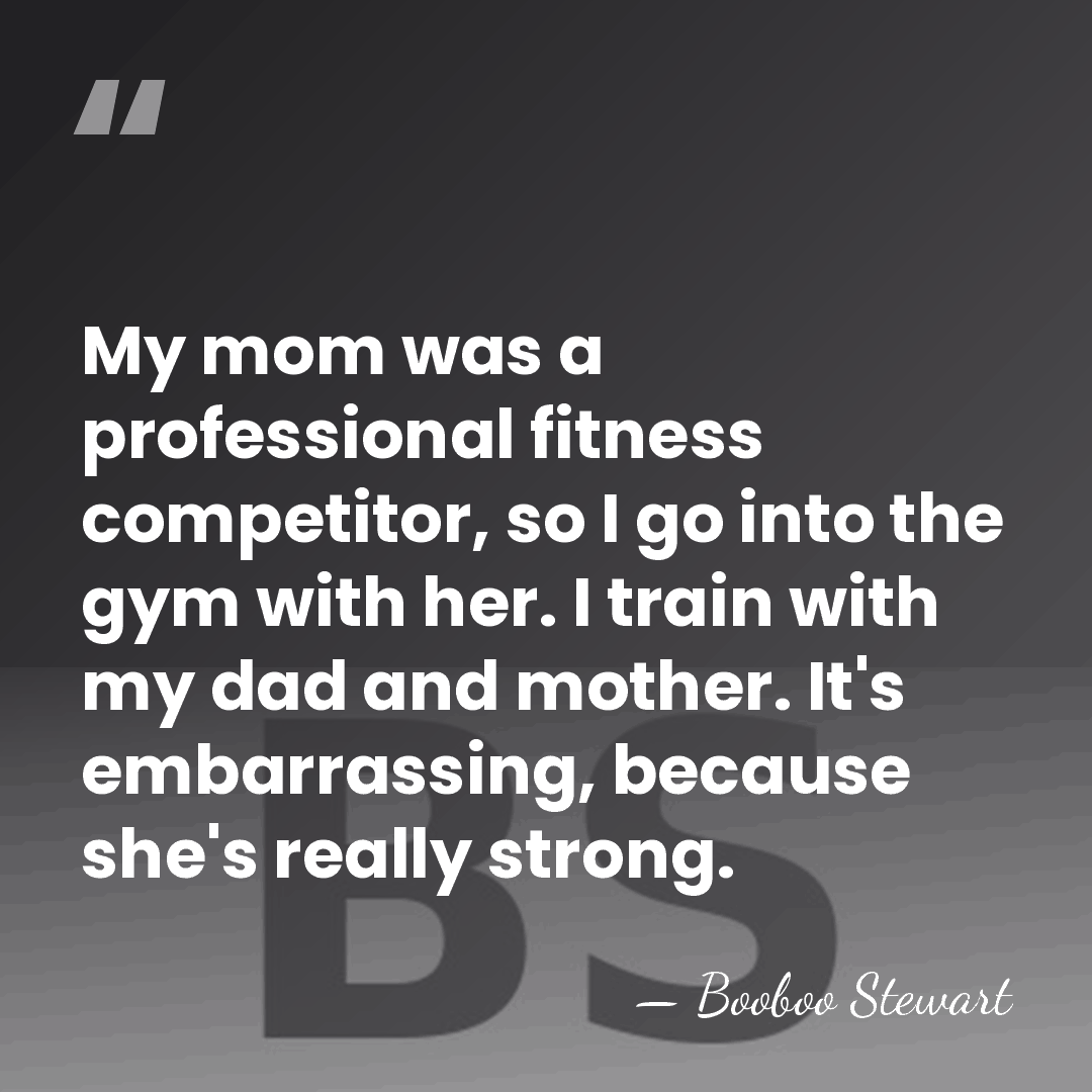 My mom was a professional fitness competitor, so I go into the&hellip; - Booboo Stewart
