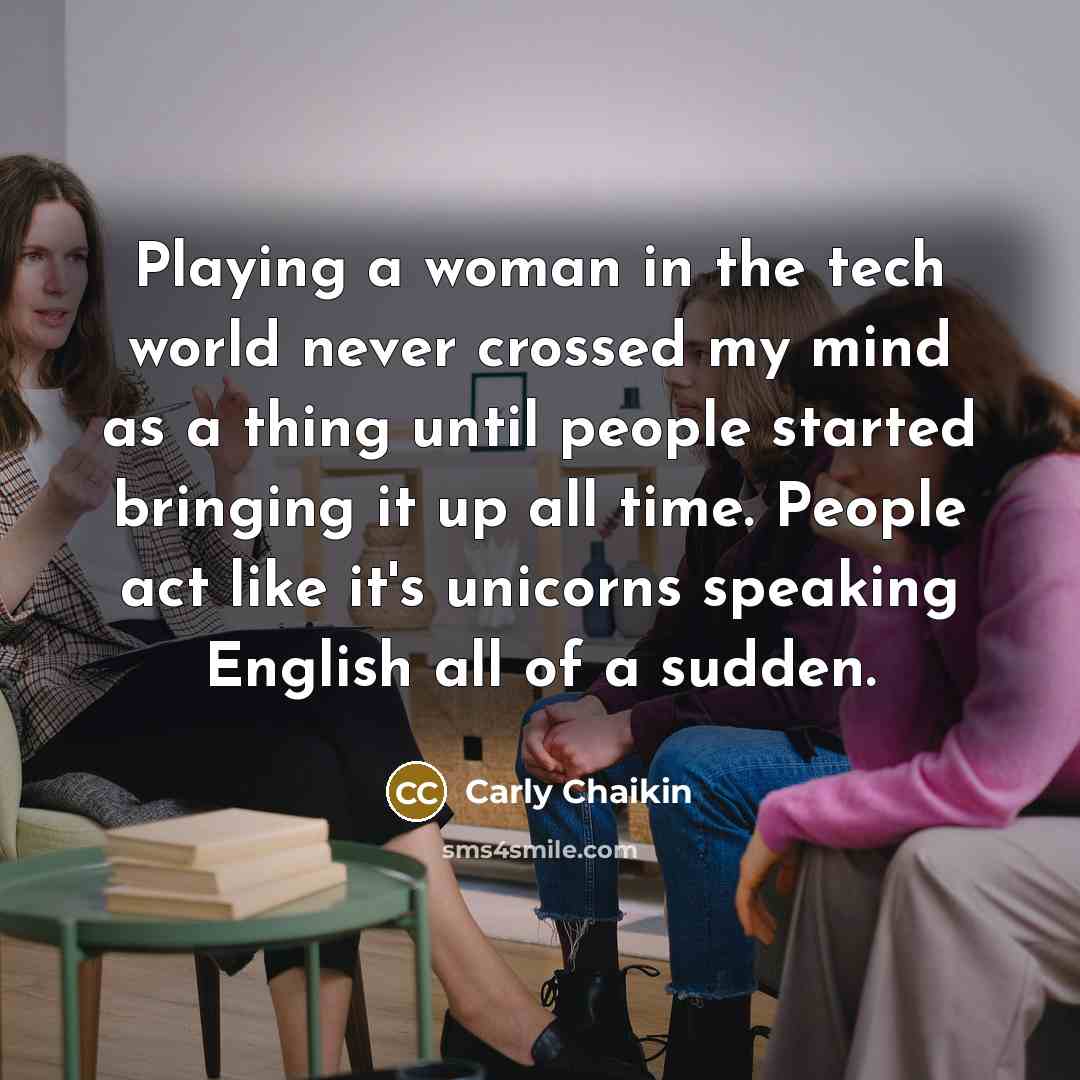 “Playing a woman in the tech world never crossed my…” quote by Carly Chaikin