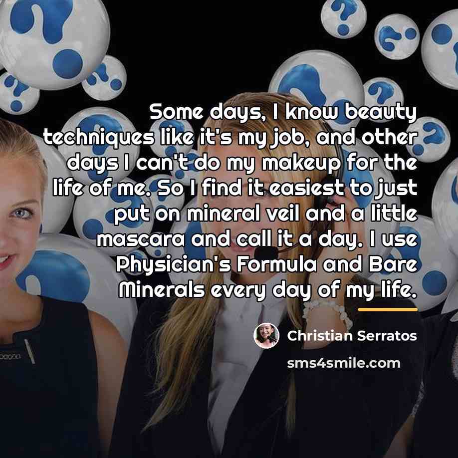 “Some days, I know beauty techniques like it's my job,…” quote by Christian Serratos