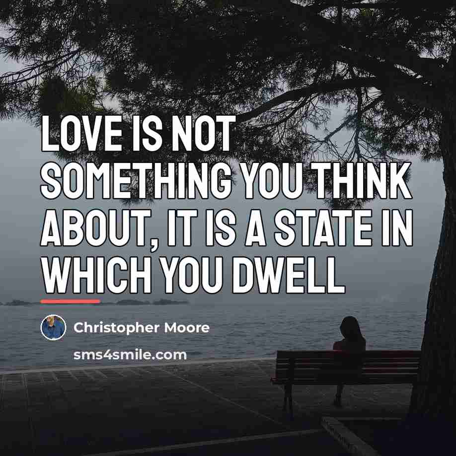 “Love is not something you think about, it is a…” quote by Christopher Moore