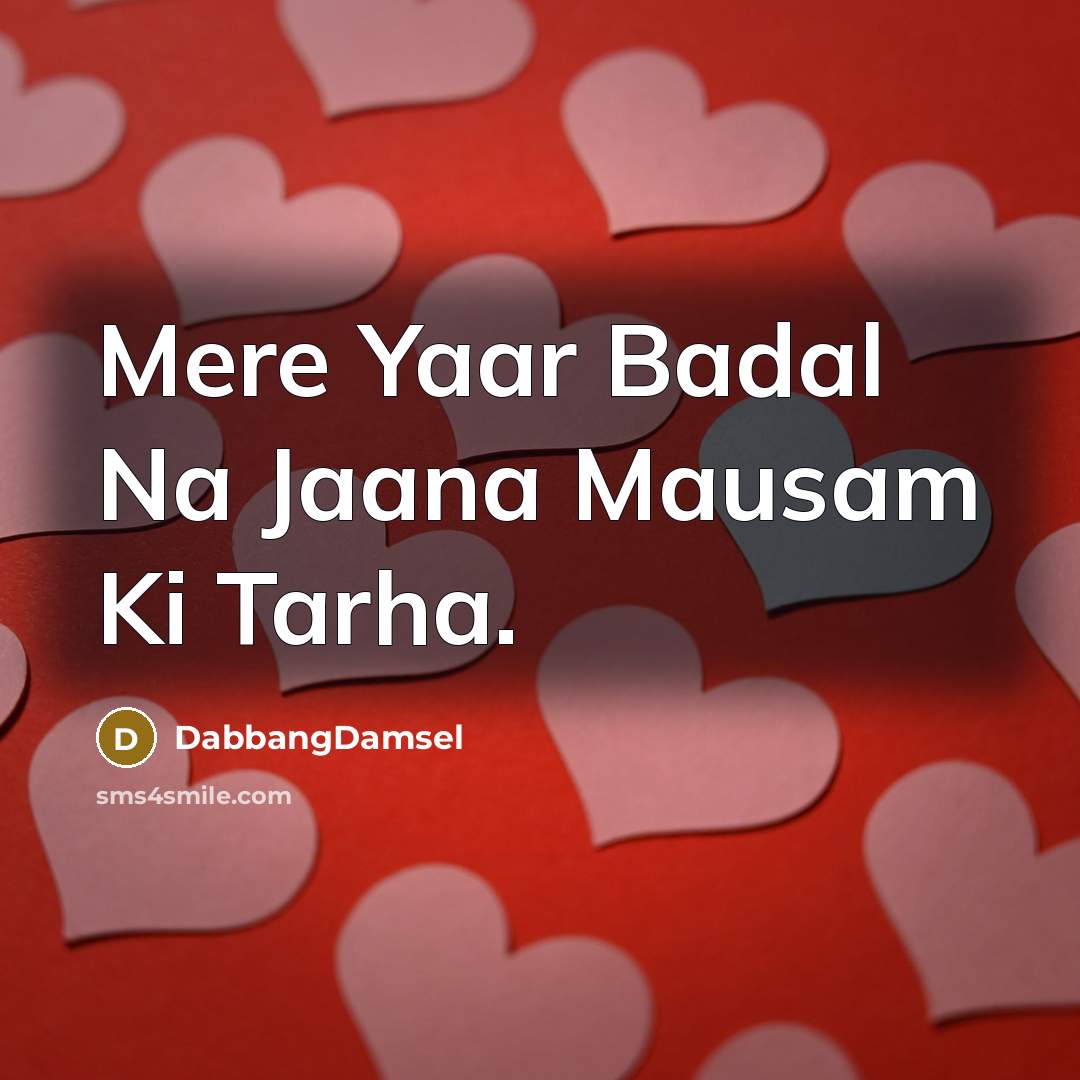 “Mere Yaar Badal Na Jaana Mausam Ki Tarha.…” quote by DabbangDamsel