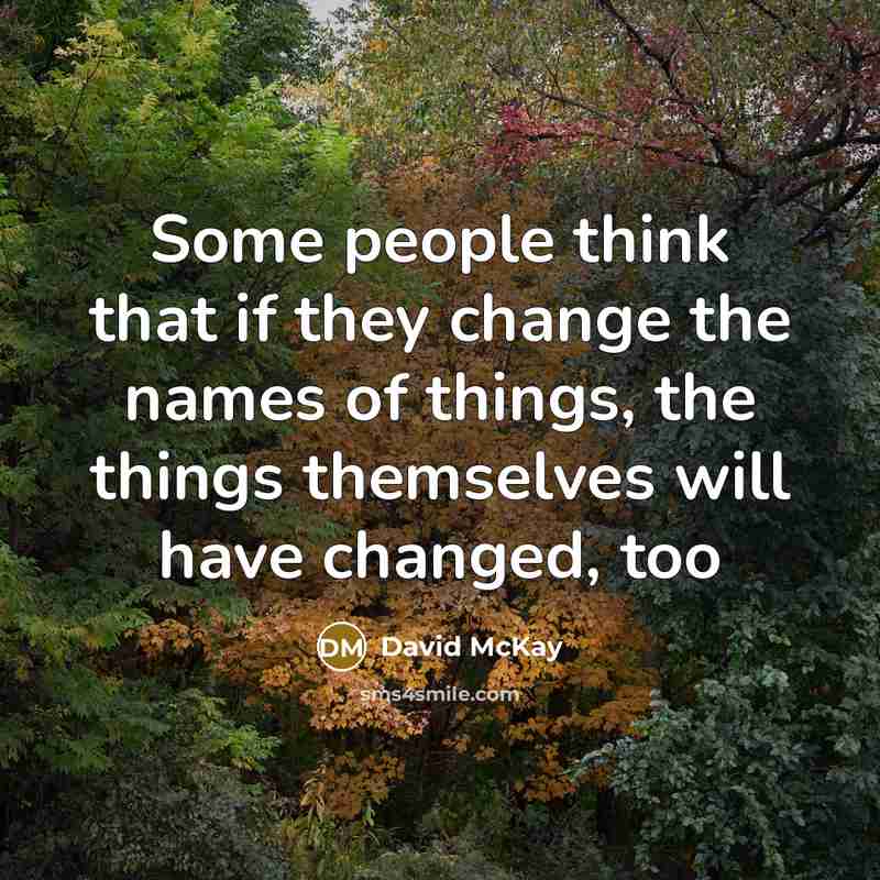 “Some people think that if they change the names of…” quote by David McKay