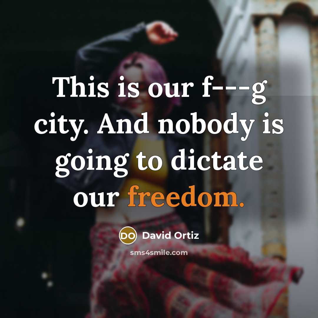 “This is our f---g city. And nobody is going to…” quote by David Ortiz
