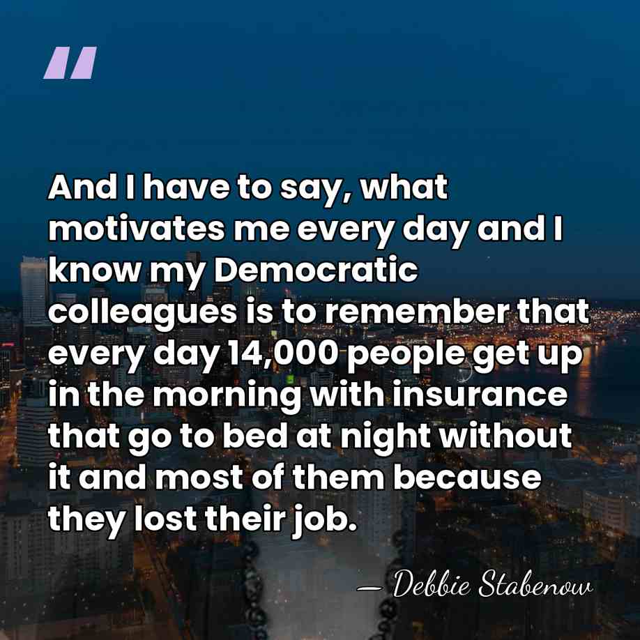And I have to say, what motivates me every day and I&hellip; - Debbie Stabenow