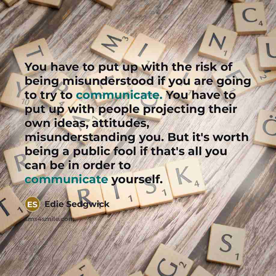 “You have to put up with the risk of being…” quote by Edie Sedgwick