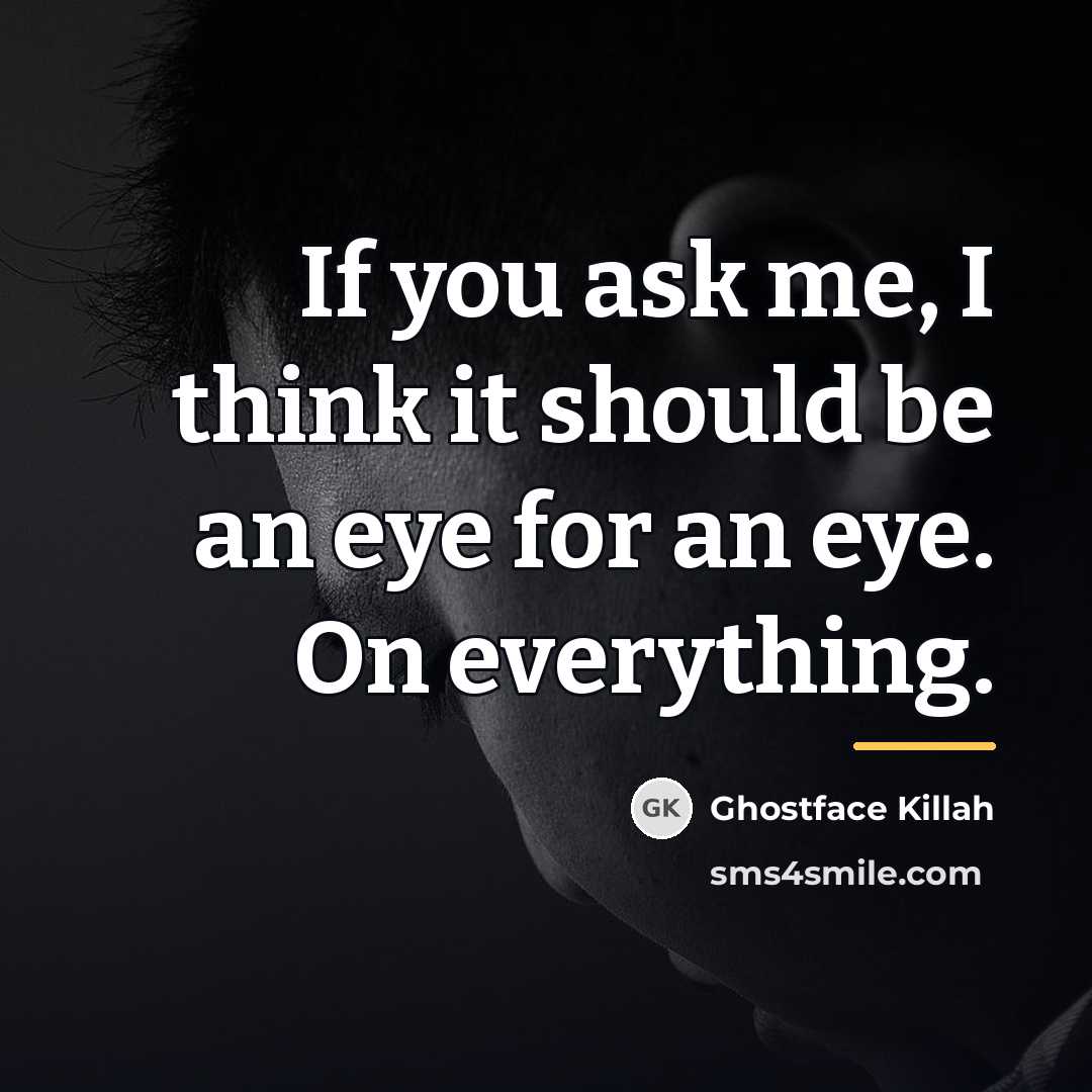“If you ask me, I think it should be an…” quote by Ghostface Killah