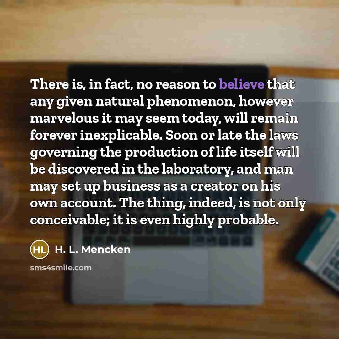 “There is, in fact, no reason to believe that any…” quote by H. L. Mencken