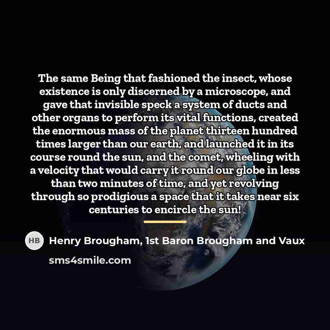 “The same Being that fashioned the insect, whose existence is…” quote by Henry Brougham, 1st Baron Brougham and Vaux