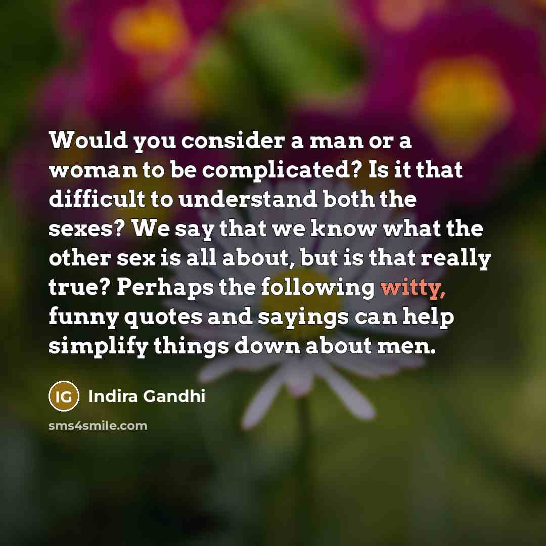 “Would you consider a man or a woman to be…” quote by Indira Gandhi