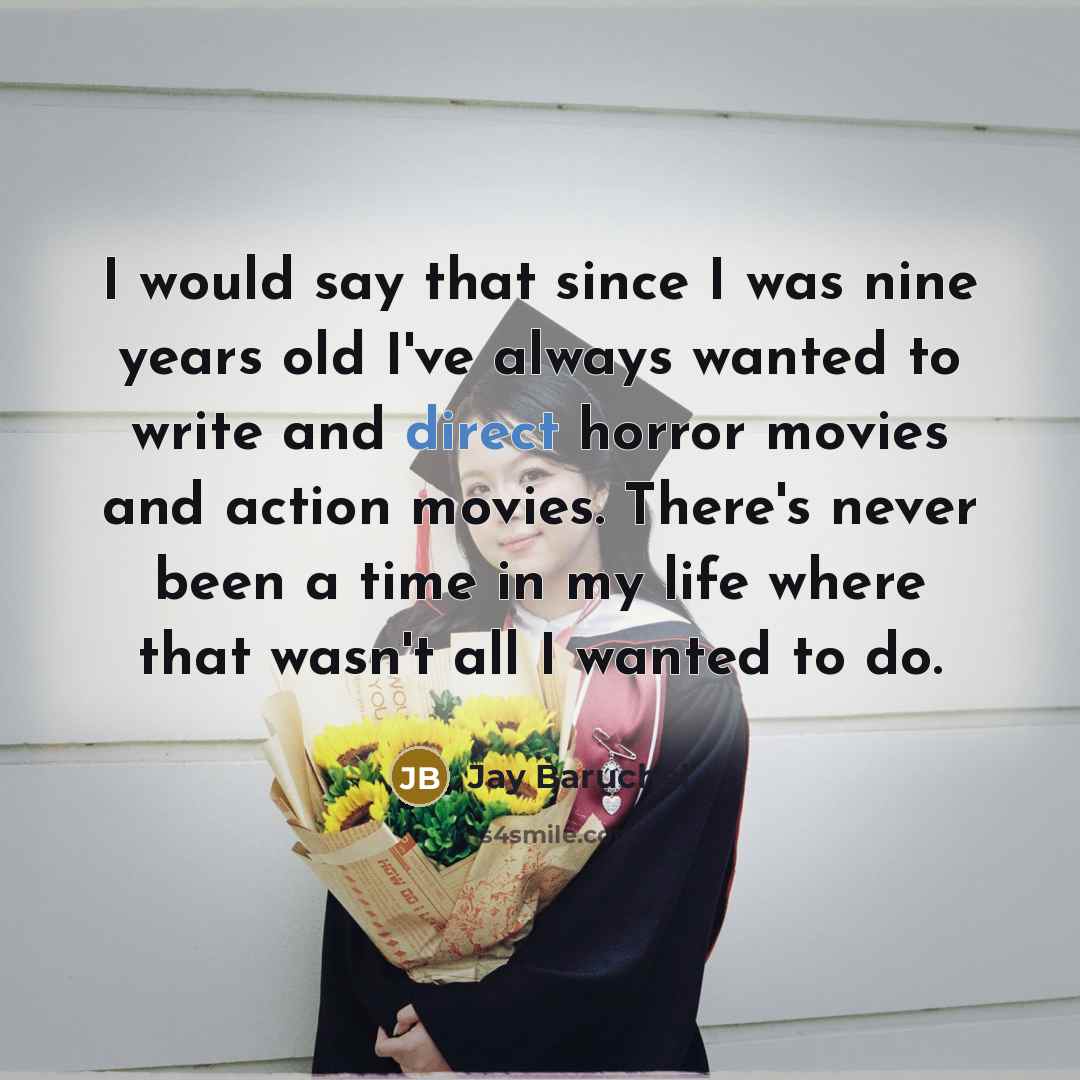 “I would say that since I was nine years old…” quote by Jay Baruchel