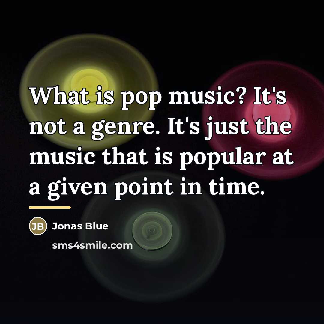 “What is pop music? It's not a genre. It's just…” quote by Jonas Blue
