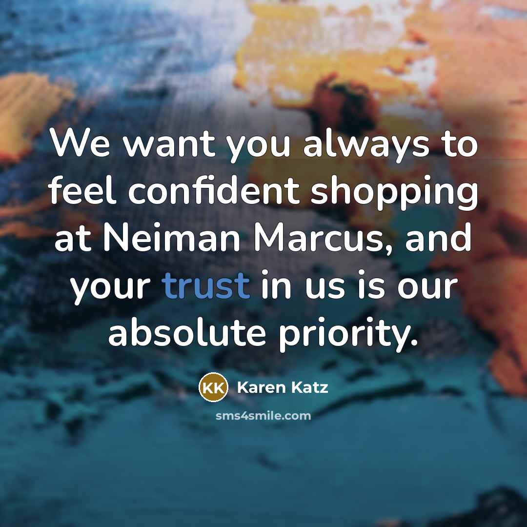 “We want you always to feel confident shopping at Neiman…” quote by Karen Katz