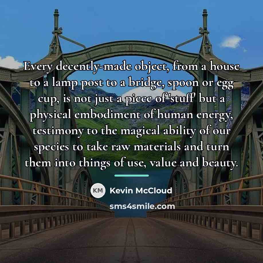 “Every decently-made object, from a house to a lamp post…” quote by Kevin McCloud