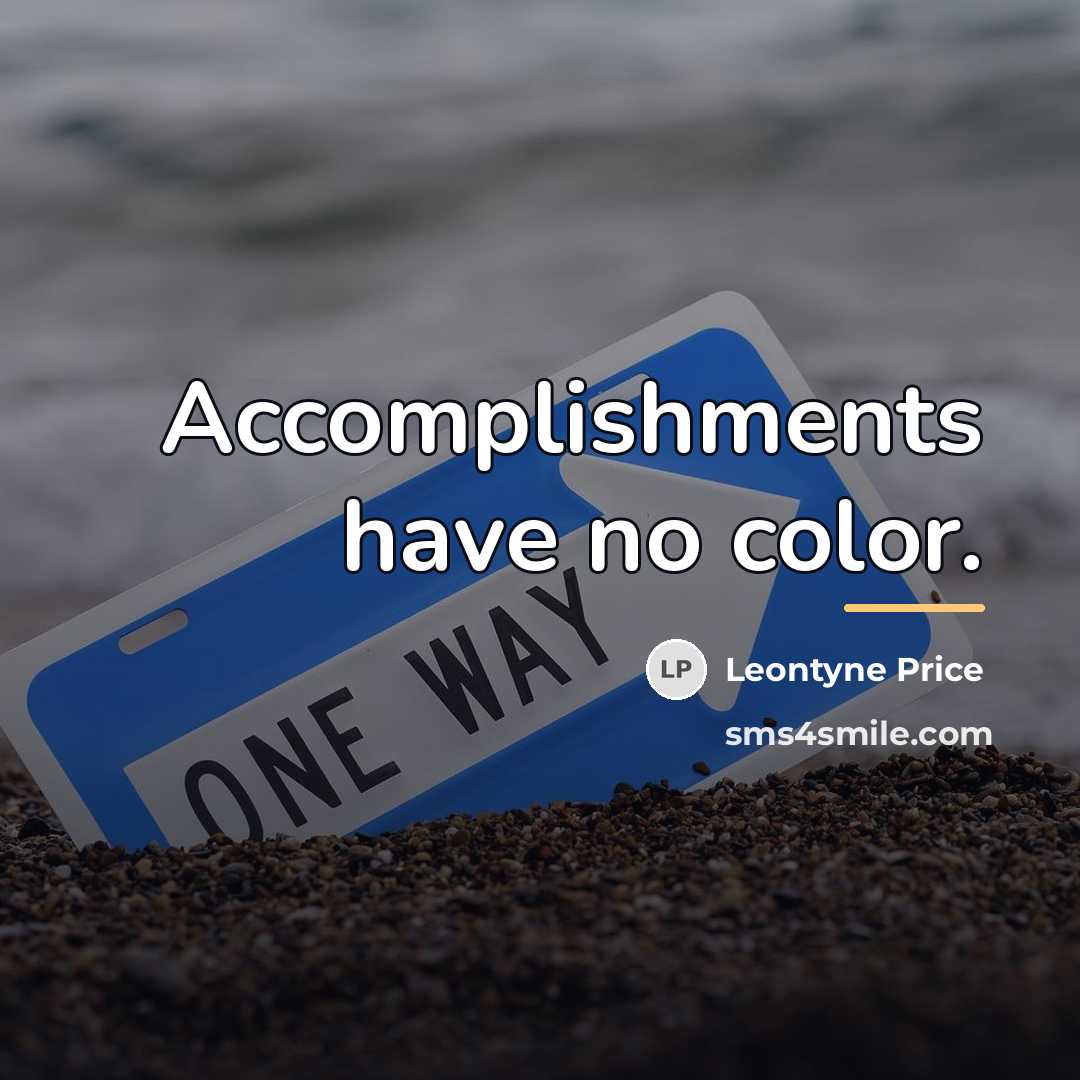 “Accomplishments have no color.…” quote by Leontyne Price