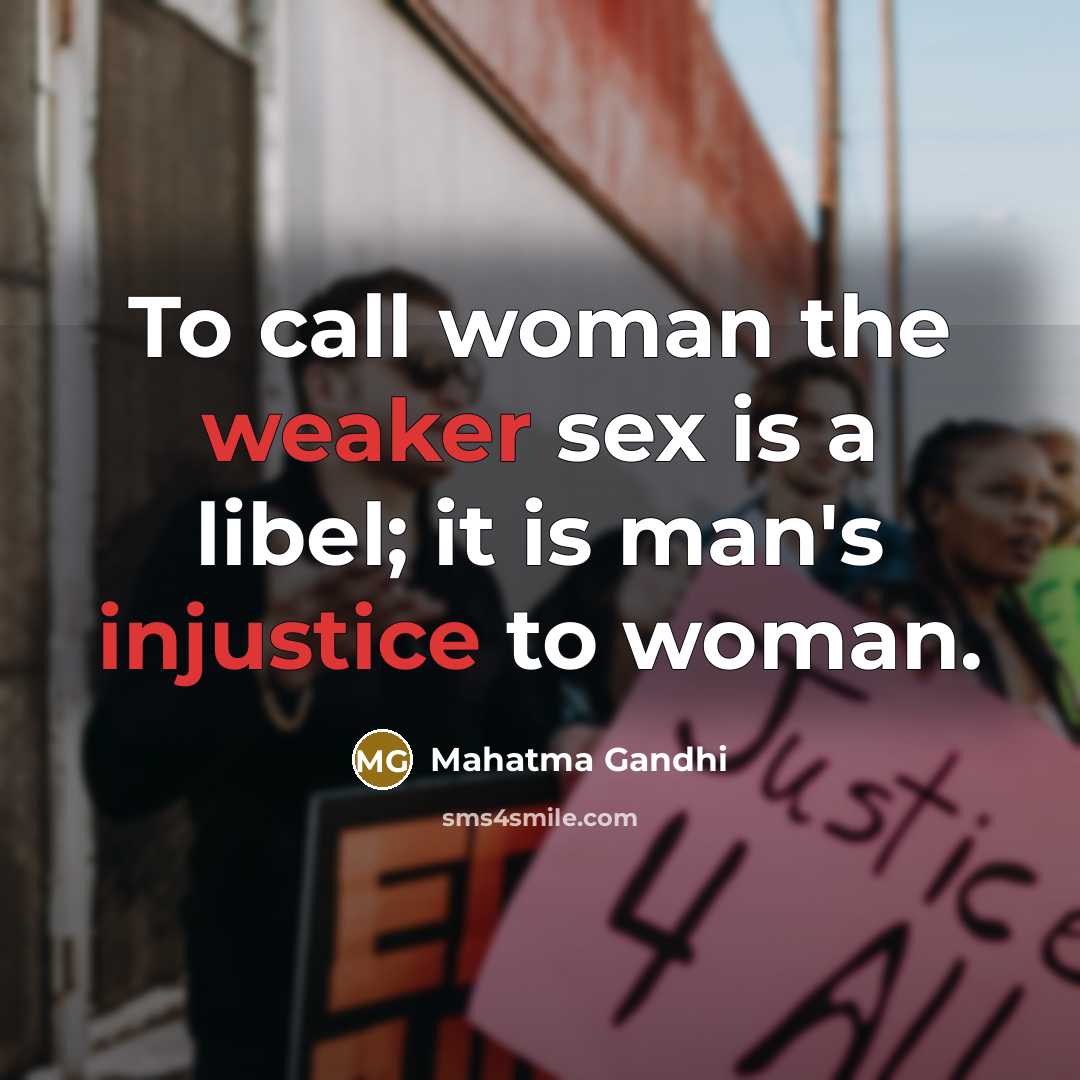 “To call woman the weaker sex is a libel; it…” quote by Mahatma Gandhi