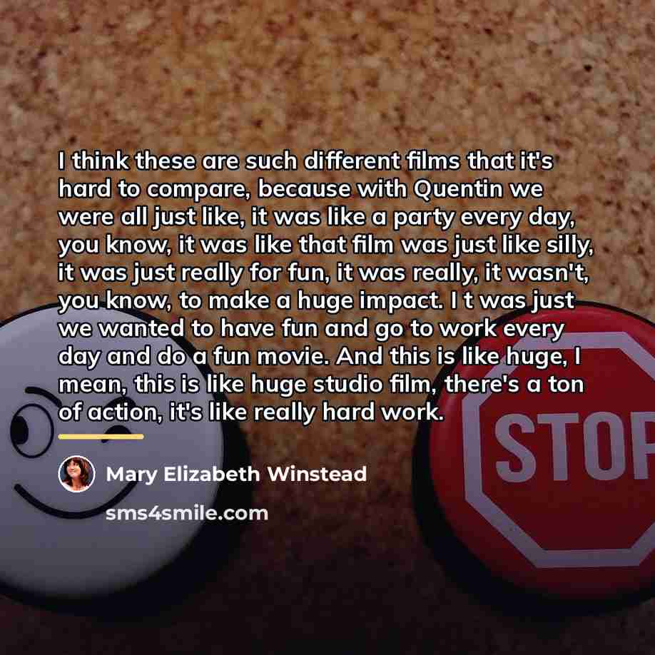 “I think these are such different films that it's hard…” quote by Mary Elizabeth Winstead