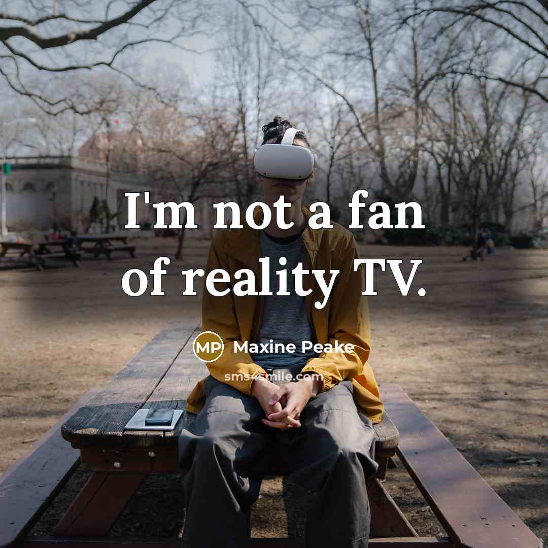 “I'm not a fan of reality TV.…” quote by Maxine Peake