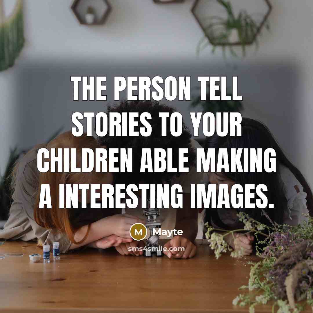 “The person tell stories to your children able making a…” quote by Mayte