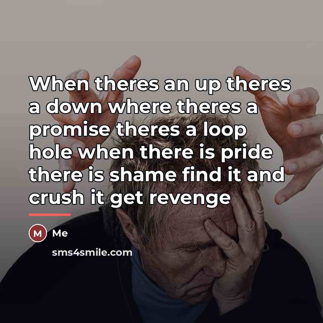 “When theres an up theres a down where theres a…” quote by Me