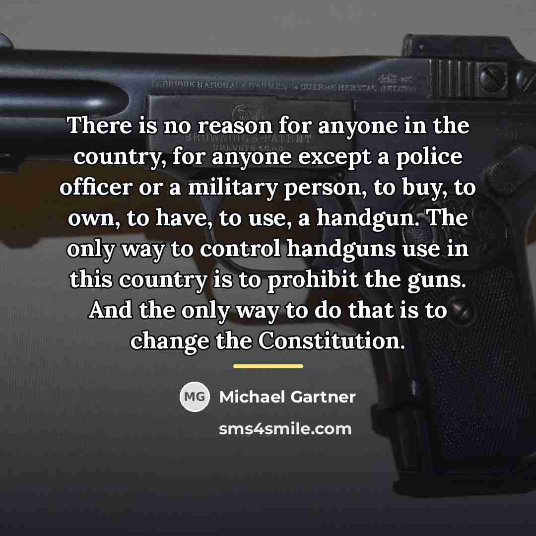 “There is no reason for anyone in the country, for…” quote by Michael Gartner